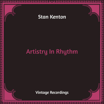 Stan Kenton - Artistry In Rhythm (Hq Remastered)