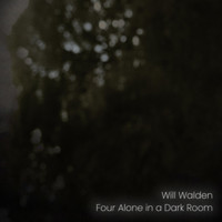 Will Walden - Four Alone in a Dark Room