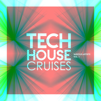Various Artists - Tech House Cruises, Vol. 1