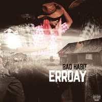 Bad Habit - Errday (Explicit)