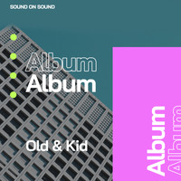 Old & Kid - Album