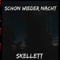 Skellett - Schon Wieder Nacht (Explicit)