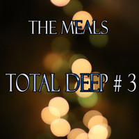 The Meals - Total Deep # 3