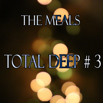 The Meals - Total Deep # 3