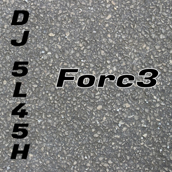 DJ 5L45H - Forc3