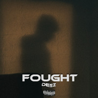 Deez - Fought