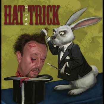 Rabid - Hat Trick