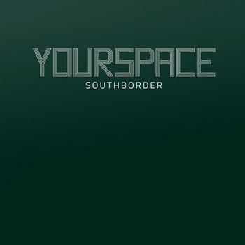 South Border - Your Space