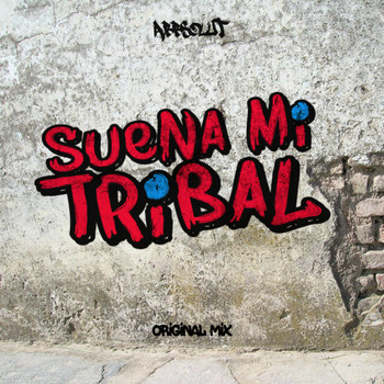 Abbsolut - Suena mi Tribal (Original Mix)