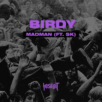 Birdy - MadMan