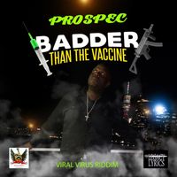 Prospec - Badder Than The Vaxzein