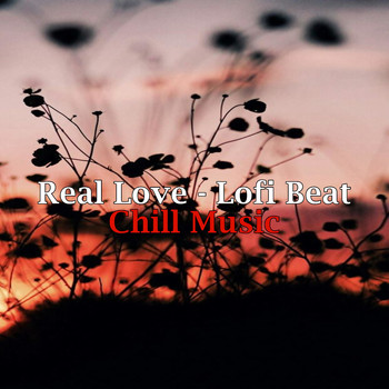 Chill Music - Real Love - Lofi Beat