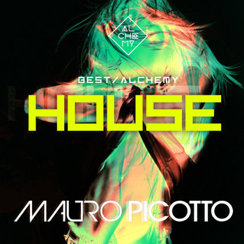 Mauro Picotto - Best of Alchemy House