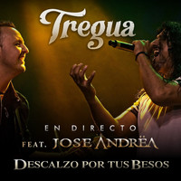 Tregua - Descalzo por Tus Besos (En Directo)