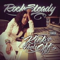 Rocksteady - Kick Ya Heels Off (Explicit)