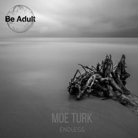 Moe Turk - Endless