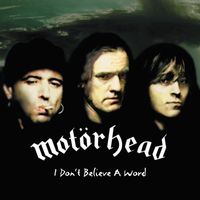 Motörhead - I Don't Believe a Word (Single Edit)