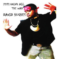 David Hughes - 2012: Going All the Way