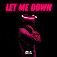 MTC - Let Me Down
