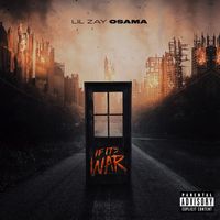 Lil Zay Osama - If It's War (Explicit)