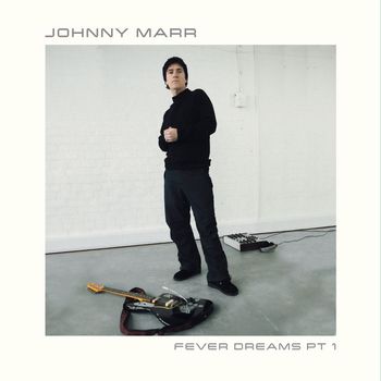 Johnny Marr - Fever Dreams, Pt. 1