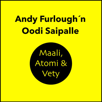 Andy Furlough - Oodi Saipalle: Maali, Atomi & Vety