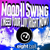 Mood II Swing, Wall Of Sound - I Need Your Luv (Right Now) (Remastered 2021)