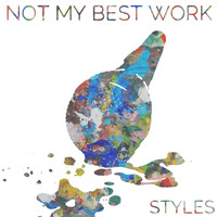 Styles - Not My Best Work (Explicit)