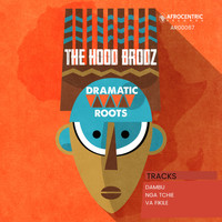 The Hood Brodz - Dramatic Roots