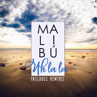 Malibù - Uh La La