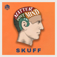 Skuff - Matter Don't Mind EP