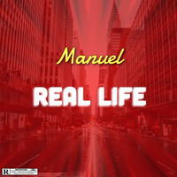 Manuel - Real Life (Explicit)