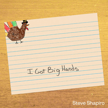 Steve Shapiro - I Got Big Hands