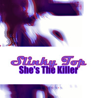 Slinky Top - She's The Killer