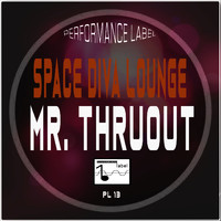 Mr. ThruouT - Space Diva Lounge