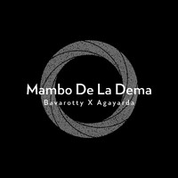 Bavarotty - Mambo de la Dema (feat. Agayarda)