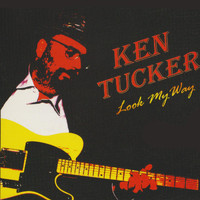 Ken Tucker - Look My Way