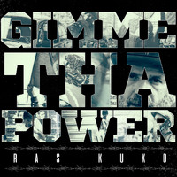 Ras Kuko - Gimme Tha Power (Explicit)