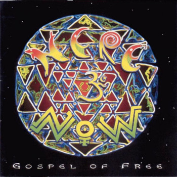 Here & Now - Gospel Of Free
