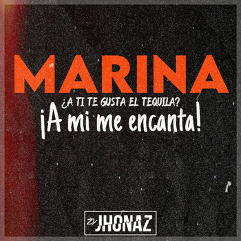 DJ Jhonaz - Marina A Ti Te Gusta El Tequila