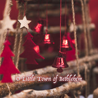 Christmas Songs & Xmas Hits, Xmas Holiday Collection, Xmas Party - O Little Town of Bethlehem