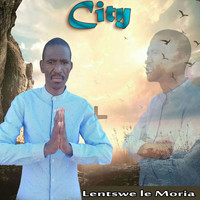 City - Lentshwe Le Moria
