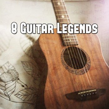 Latin Guitar - 8 Guitar Legends