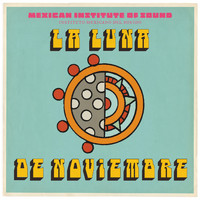 Mexican Institute of Sound - La Luna de Noviembre