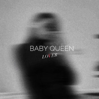 Lover - Baby Queen
