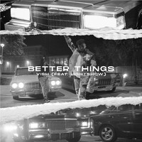 VISH (feat. Lightshow) - Better Things (Explicit)