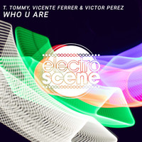 T. Tommy, Vicente Ferrer & Victor Perez - Who U Are