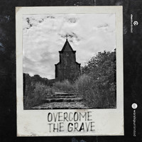 Worship Unlimited - Overcome the Grave