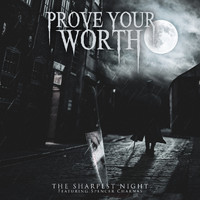 Prove Your Worth (feat. Spencer charnas) - The Sharpest Night (Explicit)