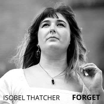 Isobel Thatcher - Forget